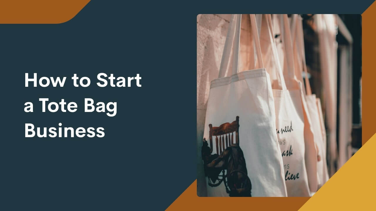 Tote bags hanging on a wall with "How to Start a Tote Bag Business" text