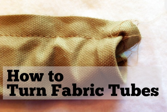 Close-up of stitched fabric tube being turned right-side out, text reads How to Turn Fabric Tubes